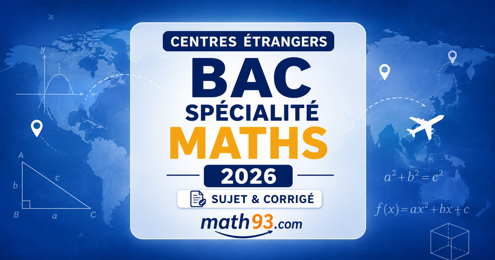 Bac 2026 spécialité mathématiques Centres Etrangers, sujet et corrigé, illustration Math93 Centres Etrangers